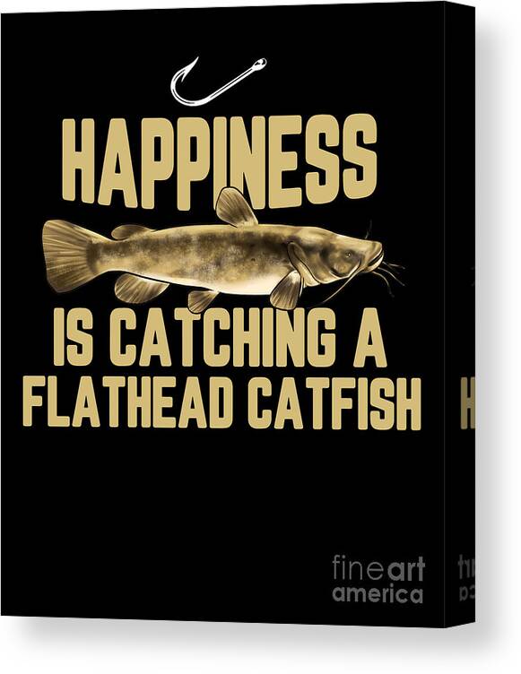 Funny Flathead Catfish Fishing Freshwater Fish Gift #17 Canvas Print /  Canvas Art by Lukas Davis - Pixels Canvas Prints
