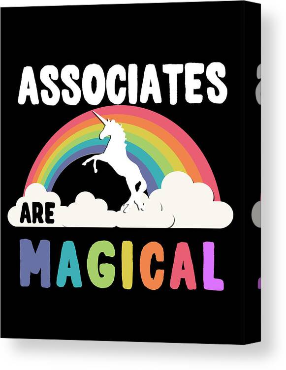 Funny Canvas Print featuring the digital art Associates Are Magical by Flippin Sweet Gear