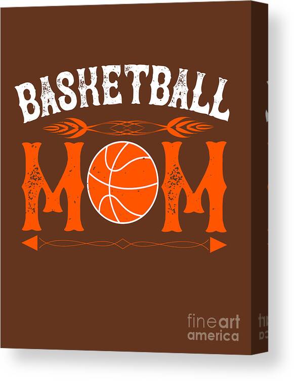 Basketball Canvas Print featuring the digital art Basketball Gift Basketball Mom by Jeff Creation