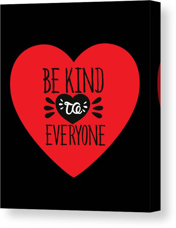 Be Kind Gift Canvas Print featuring the digital art Be Kind to Everyone Gifts by Caterina Christakos