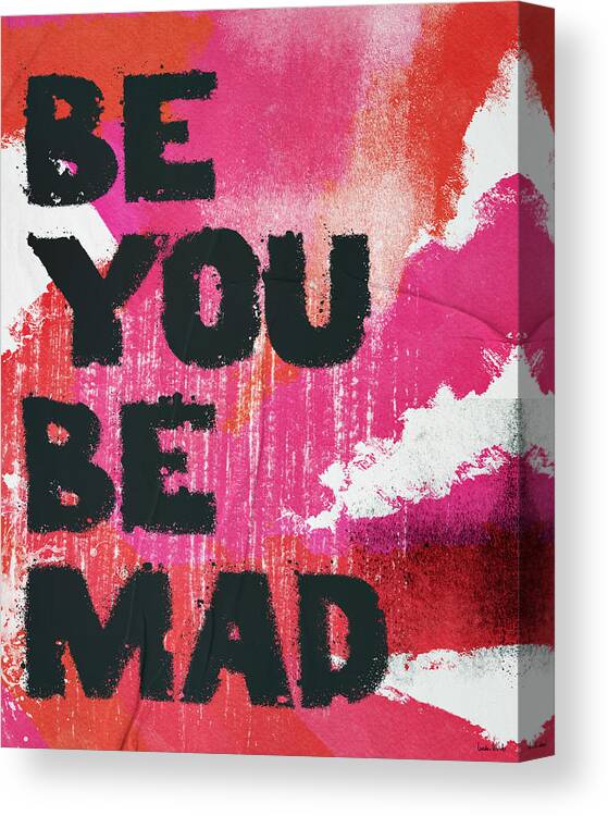 Girl Power Canvas Print featuring the mixed media Be Mad-Art by Linda Woods by Linda Woods