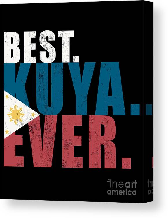 Best Kuya Ever Filipino Elder Brother Canvas Print