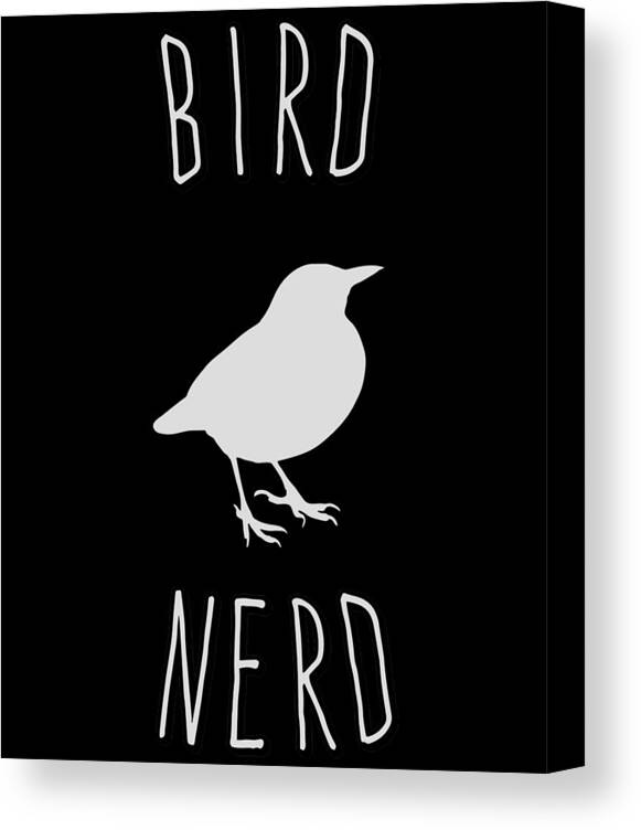 Birds Canvas Print featuring the digital art Bird Nerd Birding by Flippin Sweet Gear