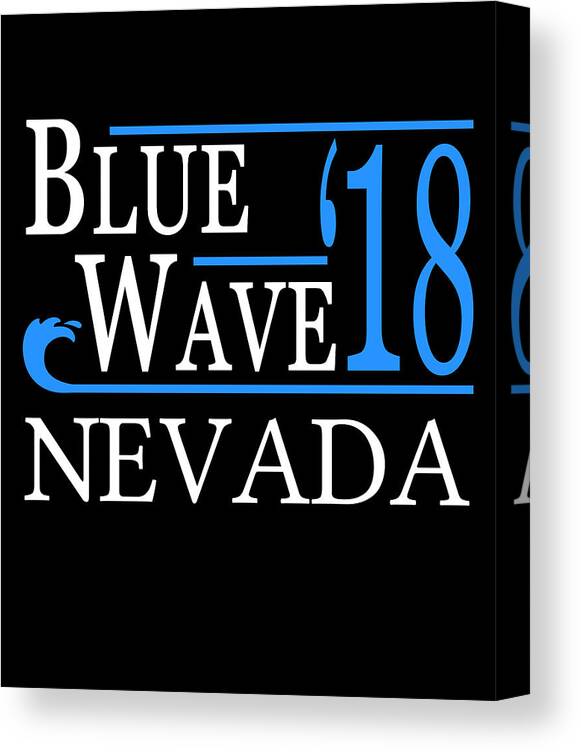 Election Canvas Print featuring the digital art Blue Wave NEVADA Vote Democrat by Flippin Sweet Gear