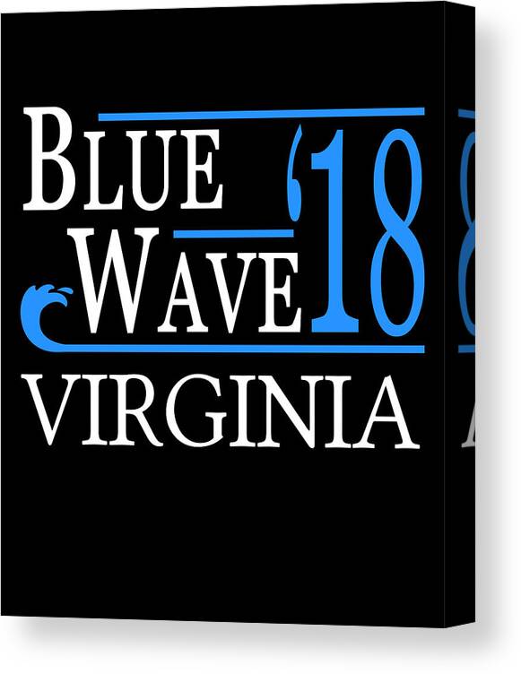 Election Canvas Print featuring the digital art Blue Wave VIRGINIA Vote Democrat by Flippin Sweet Gear