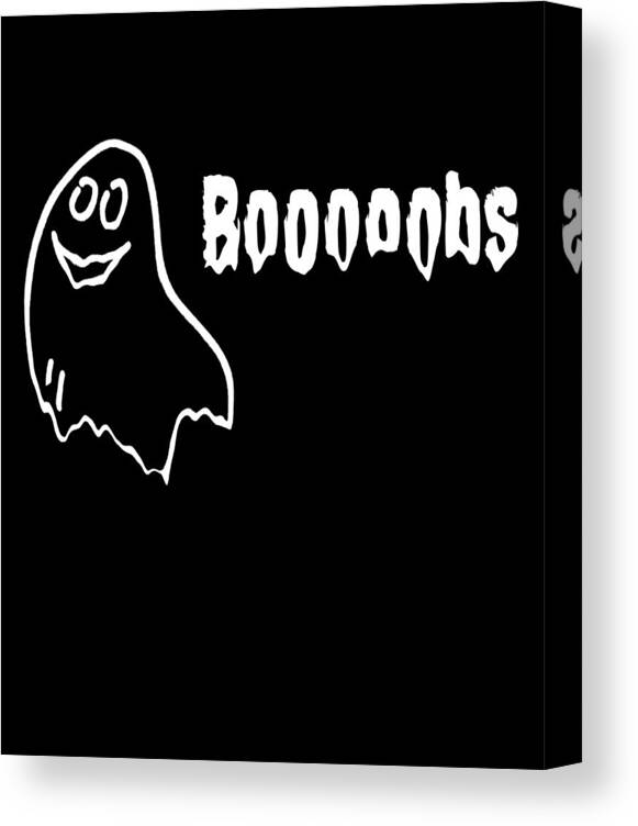 Cool Canvas Print featuring the digital art Booooobs Boo Halloween Ghost by Flippin Sweet Gear