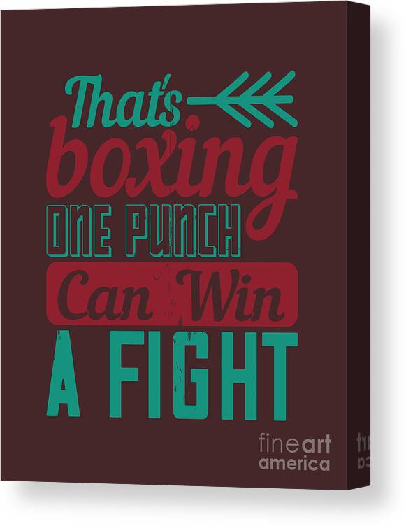 Boxing Canvas Print featuring the digital art Boxing Gift That's Boxing One Punch Can Win A Fight by Jeff Creation