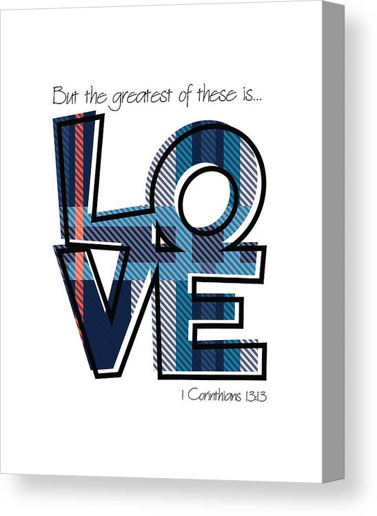...but The Greatest Of These Is Love Canvas Print featuring the digital art ...But the Greatest of These is Love by Andrew Fling