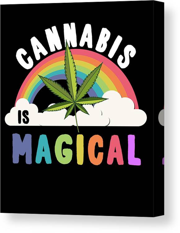 Funny Canvas Print featuring the digital art Cannabis is Magical Weed 420 by Flippin Sweet Gear