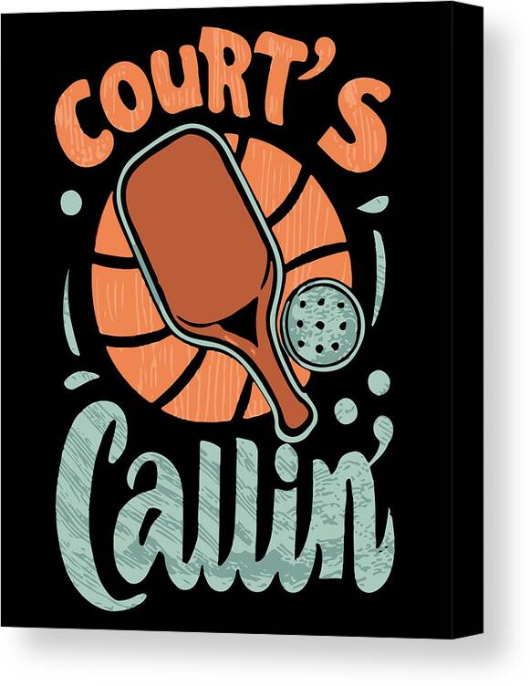 Courts Callin Canvas Print featuring the digital art Courts Callin Pickleball Retro by Flippin Sweet Gear