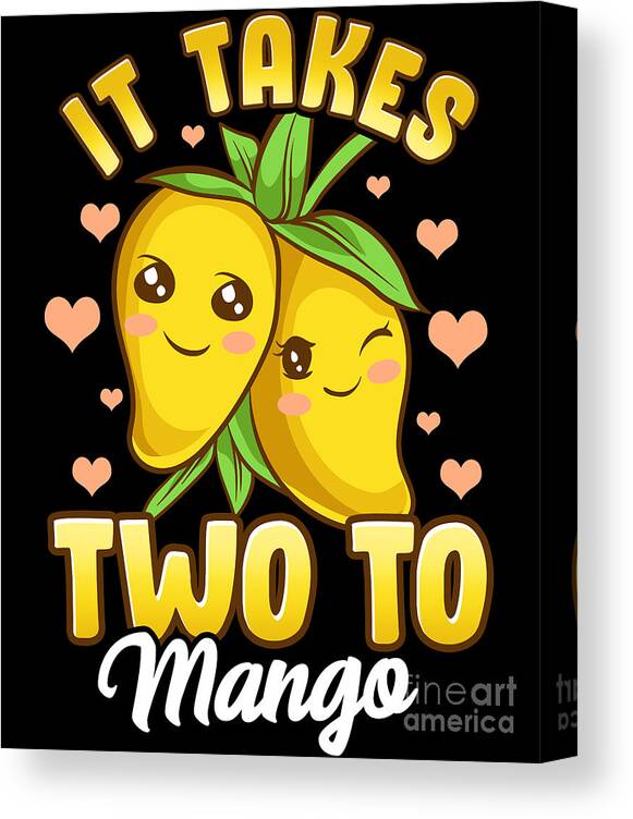 Cute Funny It Takes Two To Mango Fruit Pun Canvas Print / Canvas Art by The  Perfect Presents - Fine Art America