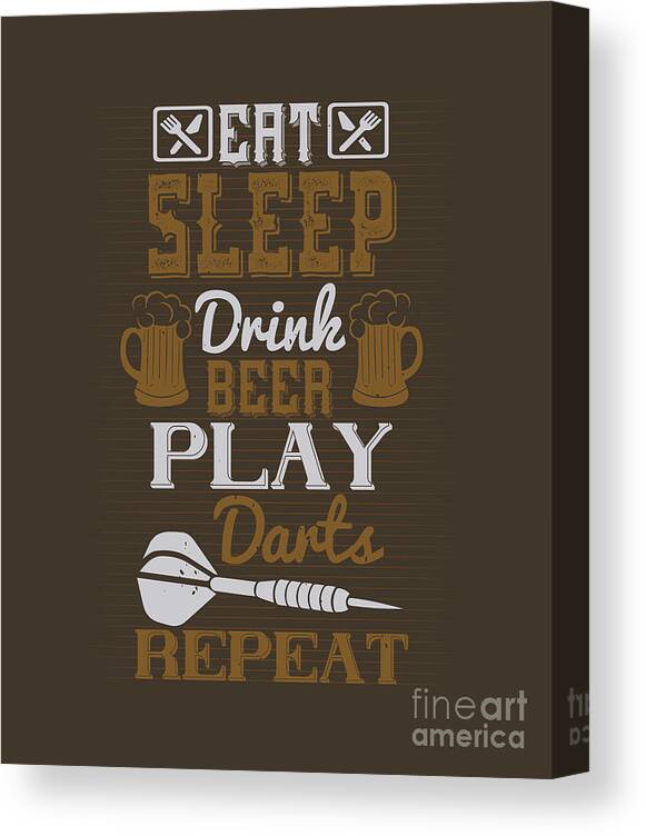 Darts Canvas Print featuring the digital art Darts Lover Gift Eat Sleep Drink Beer Play Darts Repeat by Jeff Creation