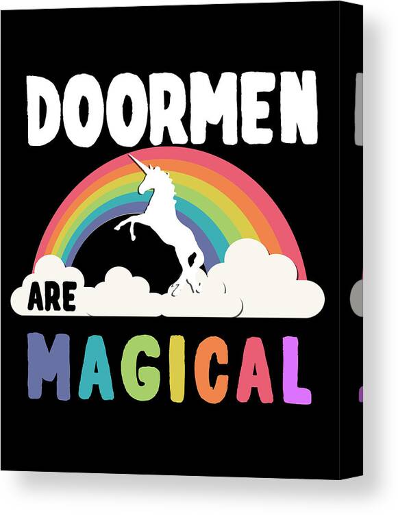 Funny Canvas Print featuring the digital art Doormen Are Magical by Flippin Sweet Gear