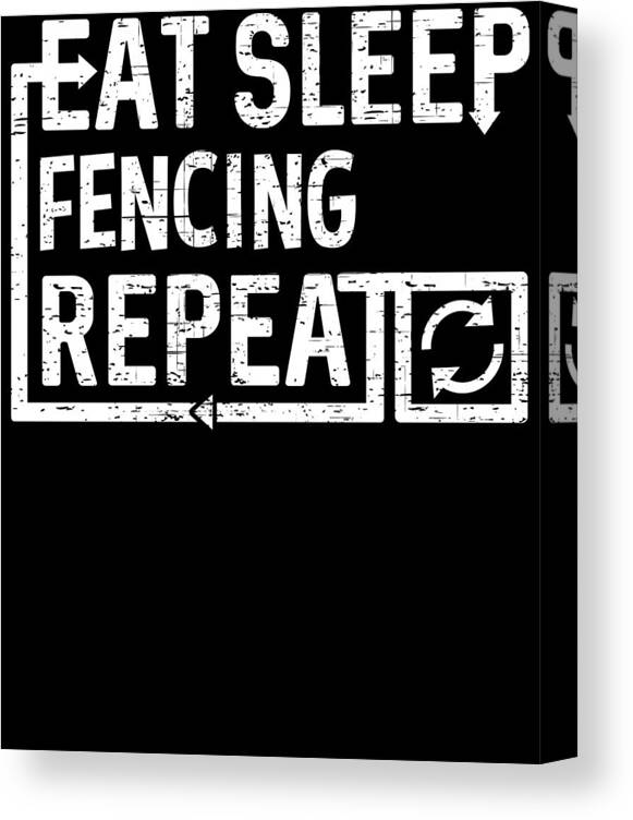 Cool Canvas Print featuring the digital art Eat Sleep Fencing by Flippin Sweet Gear