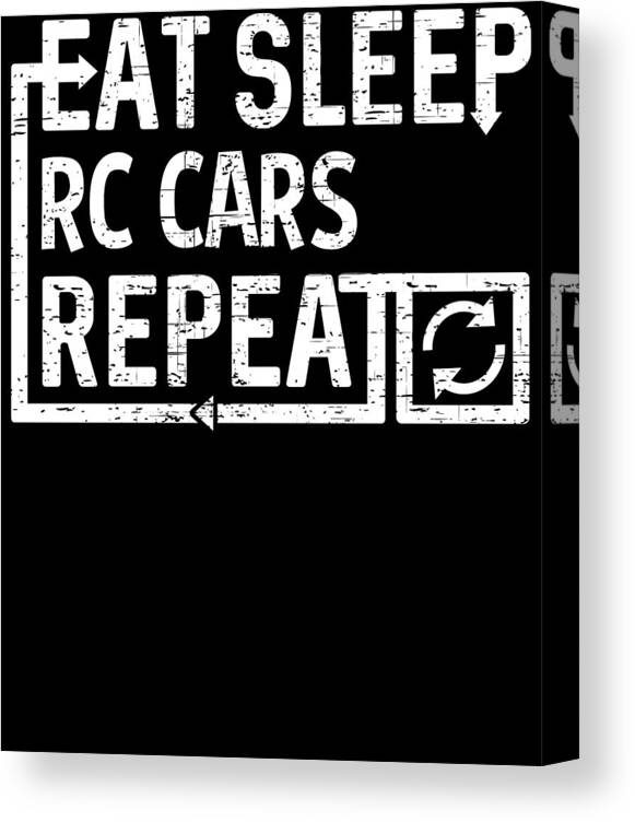 Repeat Canvas Print featuring the digital art Eat Sleep RC Cars by Flippin Sweet Gear