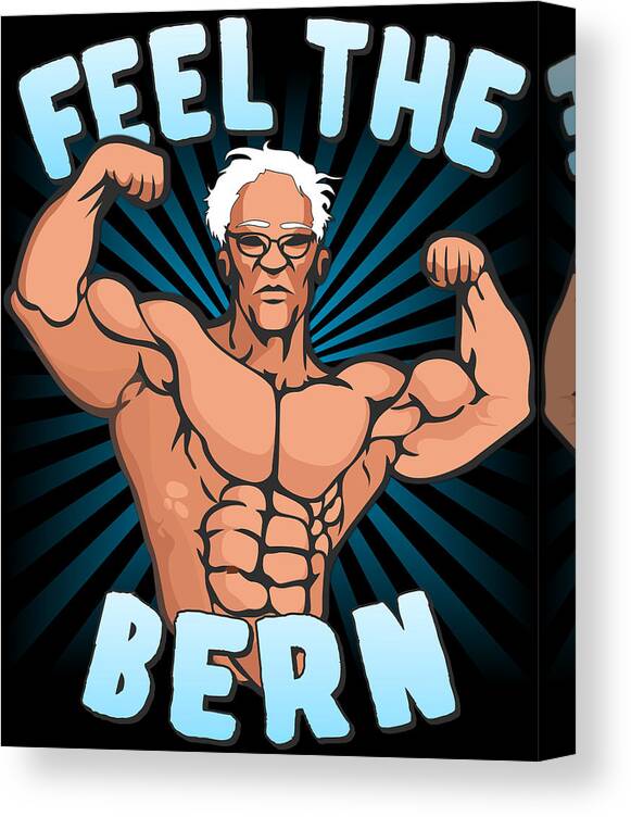 Cool Canvas Print featuring the digital art Feel the Bern Workout Bernie Sanders 2020 by Flippin Sweet Gear