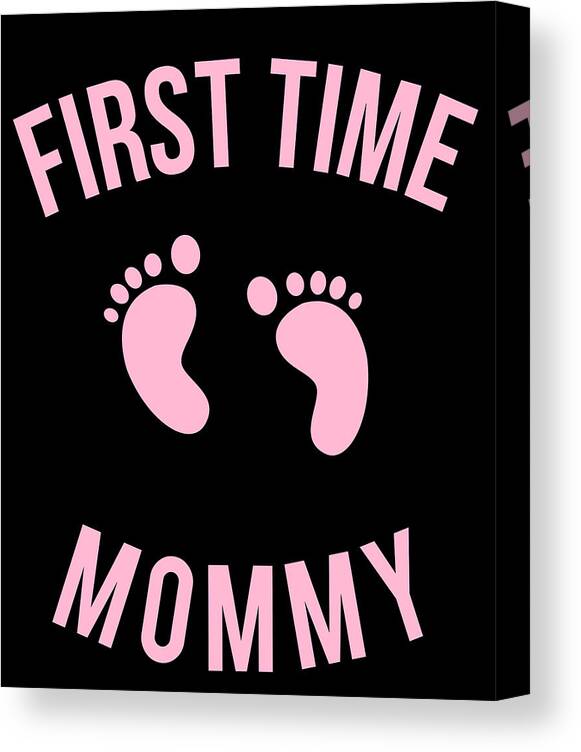 Funny Canvas Print featuring the digital art First Time Mommy by Flippin Sweet Gear