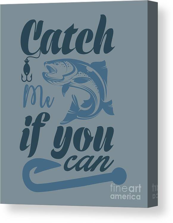 Fishing Canvas Print featuring the digital art Fishing Gift Catch Me Funny Fisher Gag by Jeff Creation