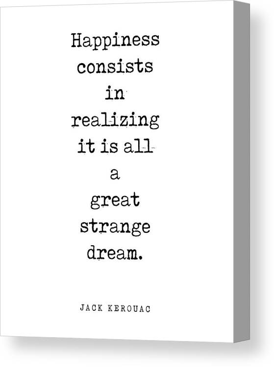 Great Strange Dream Canvas Print featuring the digital art Great strange dream - Jack Kerouac Quote - Literature - Typewriter Print by Studio Grafiikka