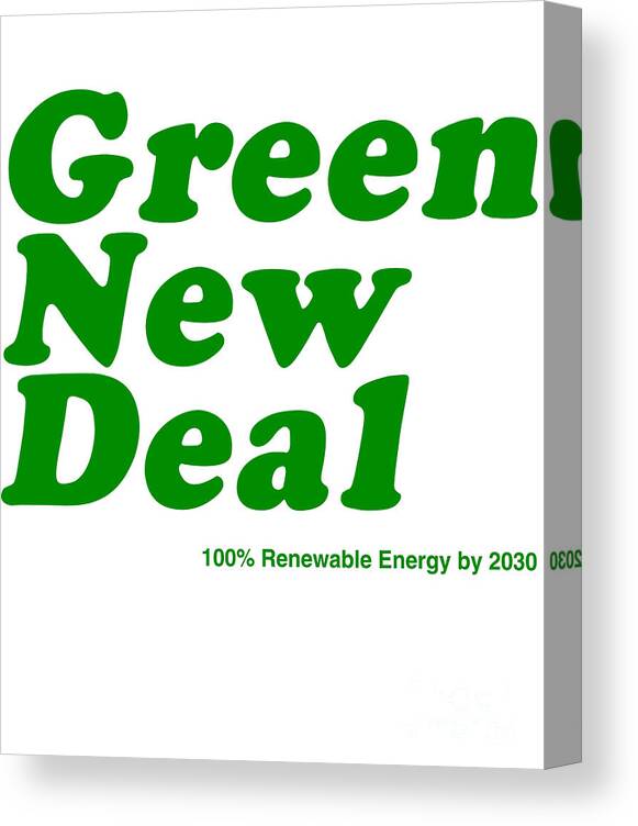 Cool Canvas Print featuring the digital art Green New Deal by Flippin Sweet Gear