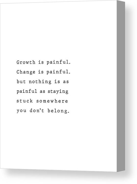 Growth Is Painful Canvas Print featuring the digital art Growth is Painful 01 - Minimal Typography - Literature Print - White by Studio Grafiikka