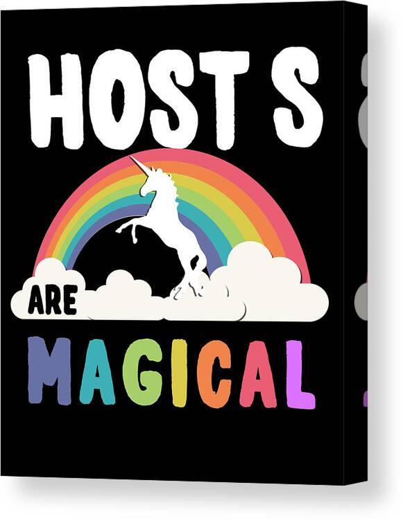 Funny Canvas Print featuring the digital art Host S Are Magical by Flippin Sweet Gear