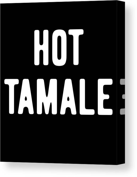 Cool Canvas Print featuring the digital art Hot Tamale by Flippin Sweet Gear