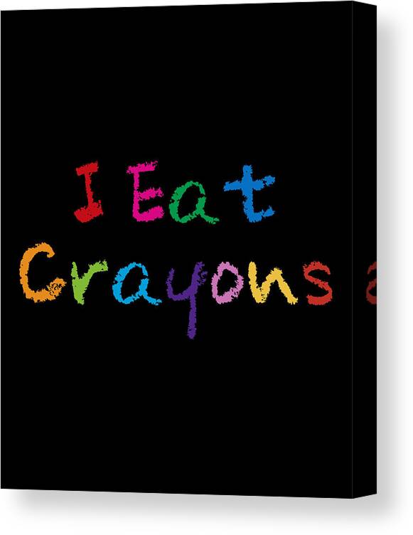Funny Canvas Print featuring the digital art I Eat Crayons by Flippin Sweet Gear