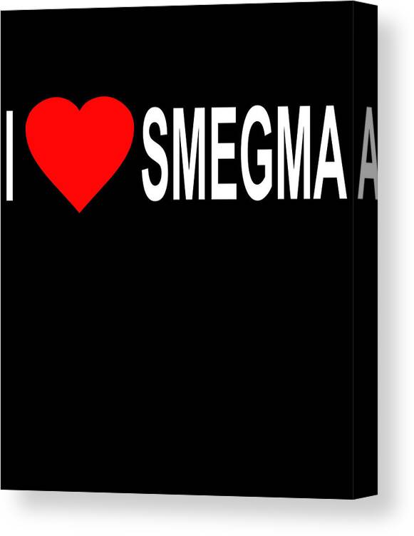 Sarcastic Canvas Print featuring the digital art I Love Smegma Funny Jewish by Flippin Sweet Gear