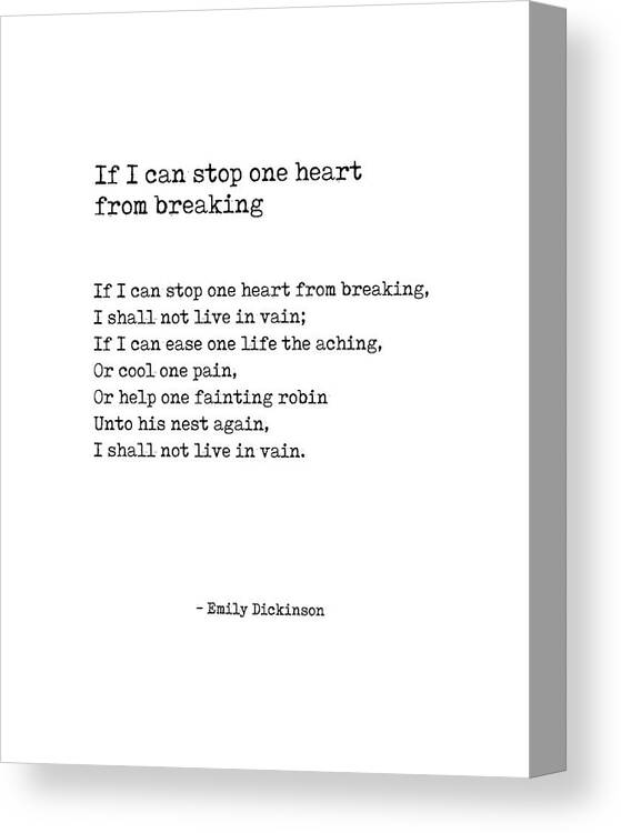 If I Can Stop One Heart From Breaking Canvas Print featuring the digital art If I can stop one heart from breaking - Emily Dickinson - Literature - Typewriter Print 1 by Studio Grafiikka