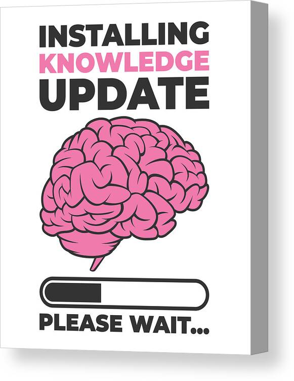 Installing Canvas Print featuring the digital art Installing Knowledge Update Student Brain Loading by Toms Tee Store