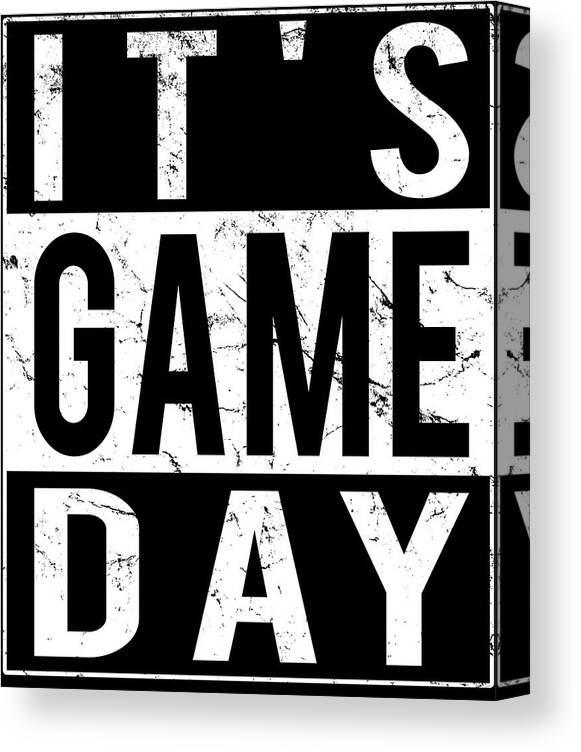 Funny Canvas Print featuring the digital art Its Game Day by Flippin Sweet Gear