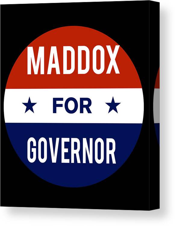 Election Canvas Print featuring the digital art Maddox For Governor by Flippin Sweet Gear