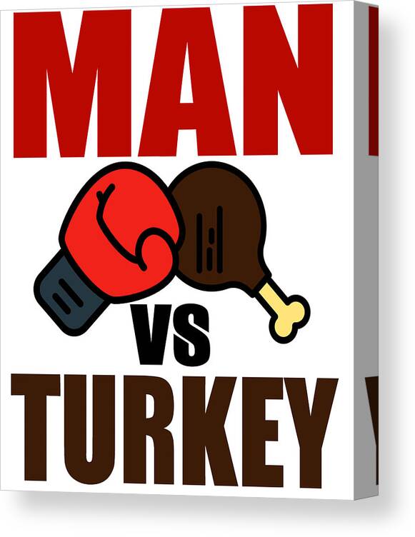 Thanksgiving Turkey Canvas Print featuring the digital art Man Vs Turkey Thanksgiving Boxing by Jacob Zelazny