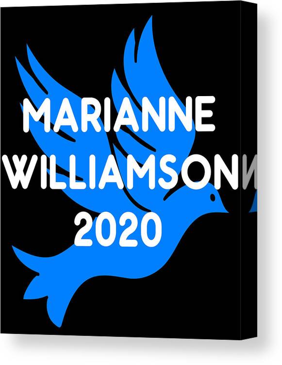 Election Canvas Print featuring the digital art Marianne Williamson For President 2020 by Flippin Sweet Gear
