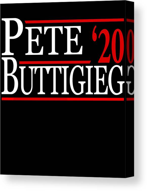 Cool Canvas Print featuring the digital art Mayor Pete Buttigieg For President 2020 by Flippin Sweet Gear