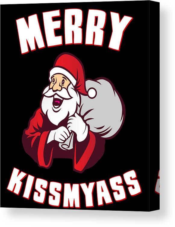 Christmas 2023 Canvas Print featuring the digital art Merry Kissmyass Funny Christmas by Flippin Sweet Gear
