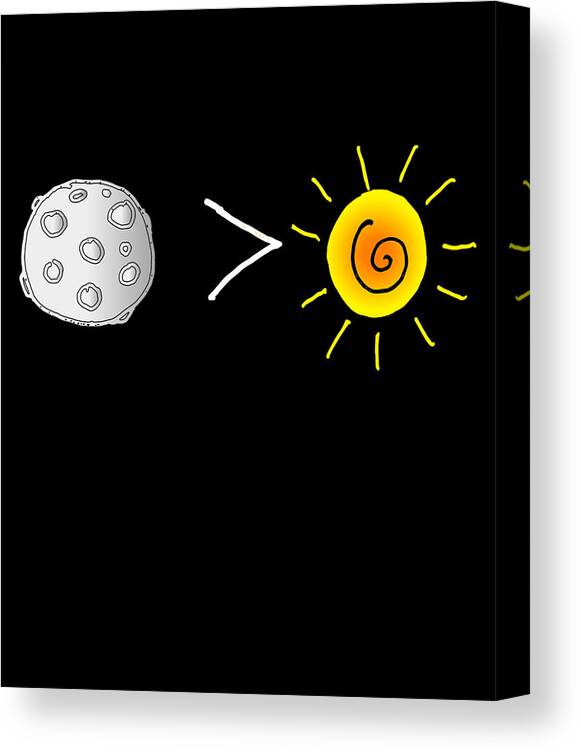 Funny Canvas Print featuring the digital art Moon Is Greater Than The Sun Total Solar Eclipse by Flippin Sweet Gear