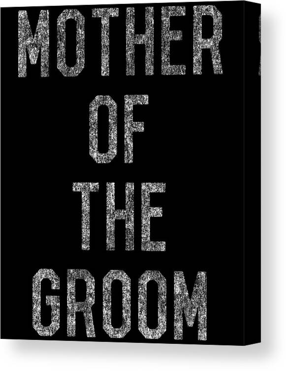 Funny Canvas Print featuring the digital art Mother Of The Groom Retro by Flippin Sweet Gear