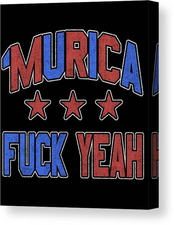 Funny Canvas Print featuring the digital art Murica Fuck Yeah by Flippin Sweet Gear
