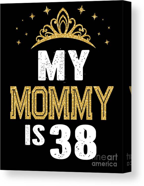 My Mommy is 38 Years Old 38th Moms Birthday Gift For Her design