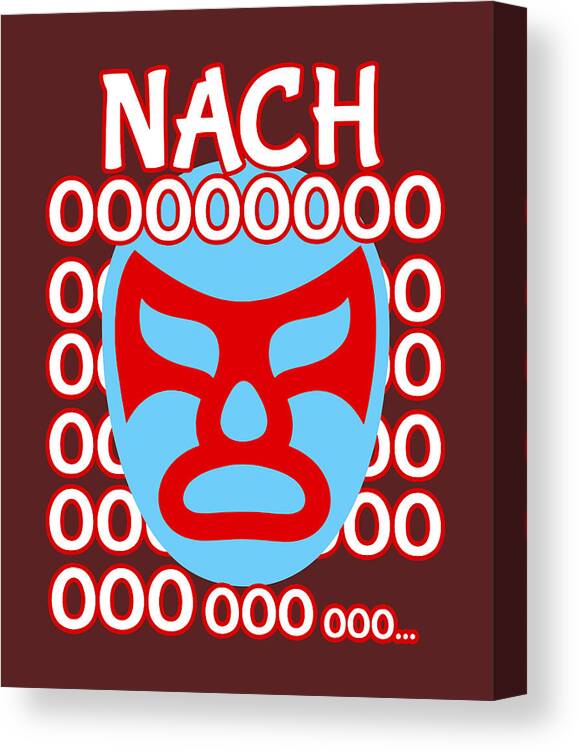 Nacho Libre Canvas Print featuring the digital art Nacho Lucha Libre Wrestling Mask Nachoooo by Cooper Bailey