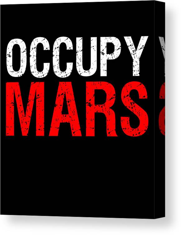 Funny Canvas Print featuring the digital art Occupy Mars by Flippin Sweet Gear