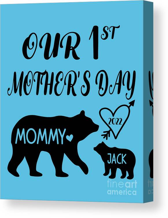 First Mothers Day Canvas Print featuring the digital art Our 1st Mother's Day Shirt, First Mothers Day Outfits, Mommy And Me Outfits, Mommy and Me Custom by Mounir Khalfouf