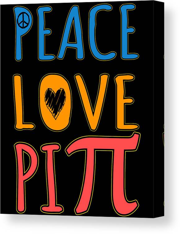 Funny Canvas Print featuring the digital art Peace Love Pi by Flippin Sweet Gear