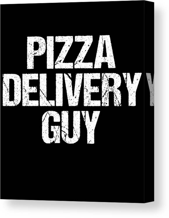 Funny Canvas Print featuring the digital art Pizza Delivery Guy by Flippin Sweet Gear