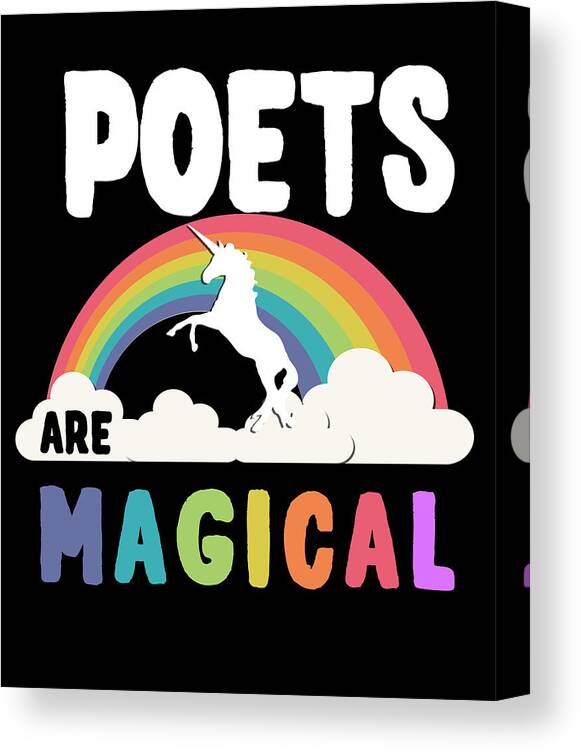 Funny Canvas Print featuring the digital art Poets Are Magical by Flippin Sweet Gear