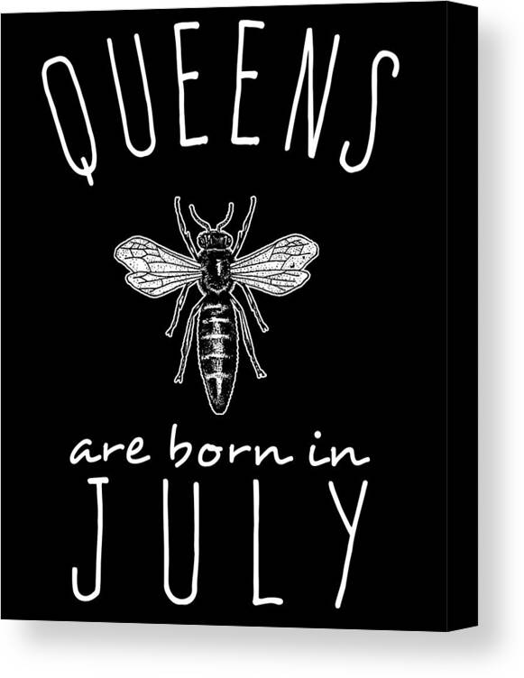 Funny Canvas Print featuring the digital art Queens Are Born In July by Flippin Sweet Gear