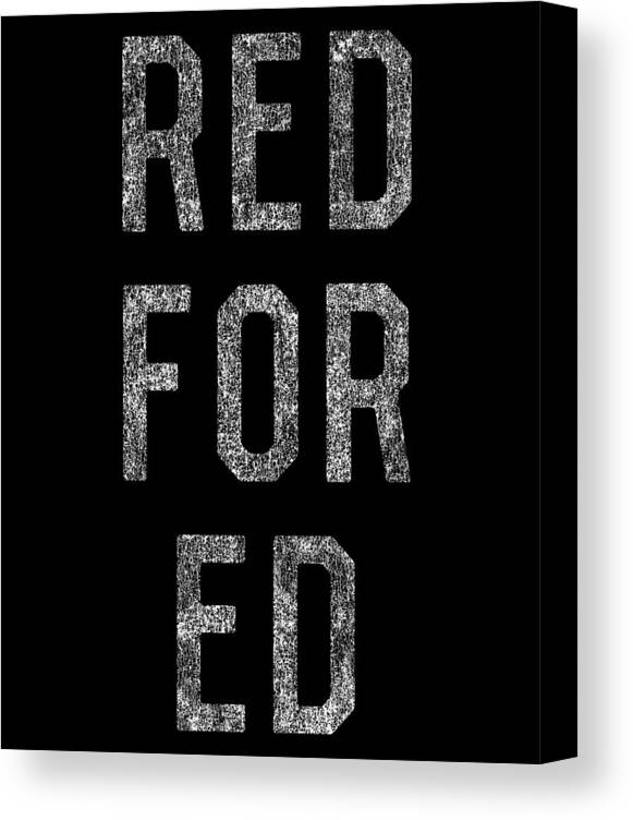 Funny Canvas Print featuring the digital art Red For Ed by Flippin Sweet Gear