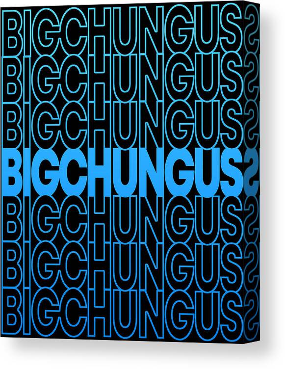Funny Canvas Print featuring the digital art Retro Big Chungus by Flippin Sweet Gear